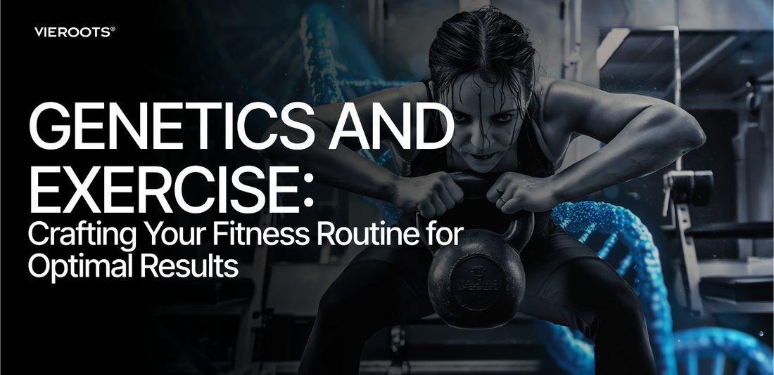 Blog - Genetics and Exercise: Crafting Your Fitness Routine for Optimal Results