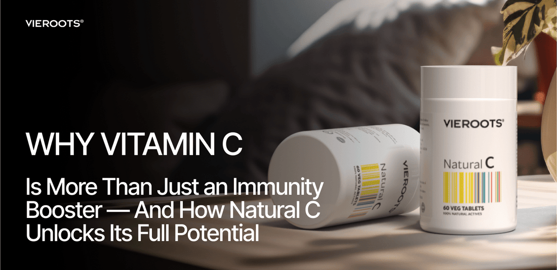 Why Vitamin C Is More Than Just an Immunity Booster — And How Natural C Unlocks Its Full Potential