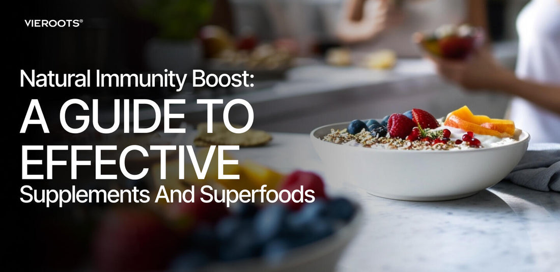 Natural Immunity Boost: A Guide to Effective Supplements and Superfoods