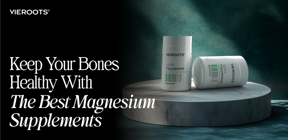 Keep Your Bones Healthy With The Best Magnesium Supplements