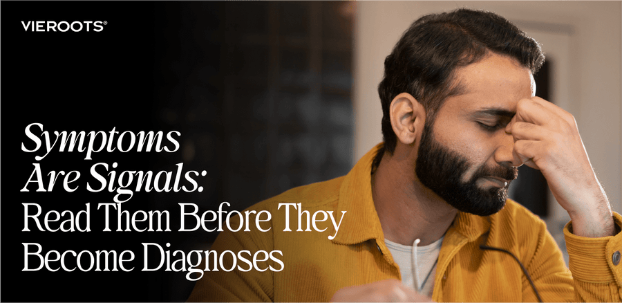 Symptoms Are Signals — Read Them Before They Become Diagnoses