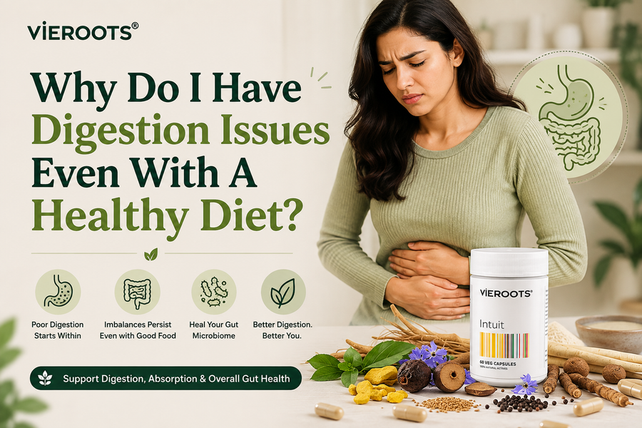 Why Do I Have Digestion Issues Even With A Healthy Diet?
