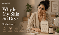 Why Is My Skin So Dry? Try Natural E