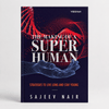The Making Of A Superhuman