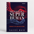 The Making Of A Superhuman